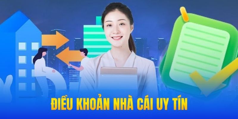 Điều Khoản Nhà Cái Uy Tín