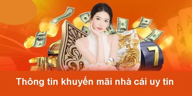 Chuyên mục khuyến mãi nhà cái uy tín luôn được quan tâm hơn cả