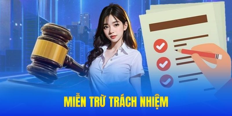 Miễn Trừ Trách Nhiệm - Update Quy Định Mới Nhất 2024