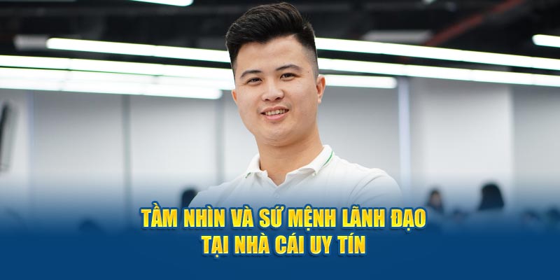 Ceo nhà cái uy tín đã khẳng định được năng lực làm việc